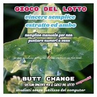Gioco del lotto: Vincere semplice Ambo ed Estratto - butt change by mat marlin