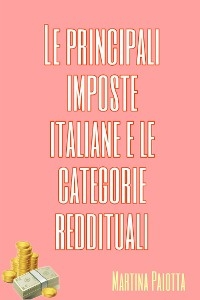 Le principali imposte italiane e le categorie reddituali