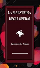 La maestrina degli operai - Edmondo De Amicis