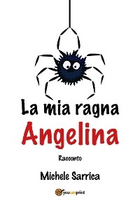La mia ragna Angelina - Michele Sarrica