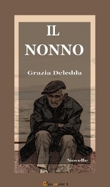 Il nonno (Novelle) - Grazia Deledda