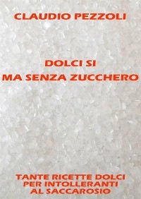 Dolci si ma senza zucchero