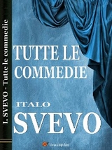 Tutte le commedie - Italo Svevo