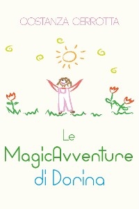 Le MagicAvventure di Dorina - Costanza Cerrotta