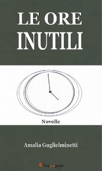 Le ore inutili (Novelle)