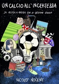 Un calcio all'Incertezza. Da Mister a Master con la Gestione Liquida