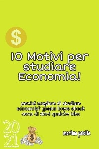 10 Motivi per studiare Economia!