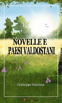 Novelle e paesi valdostani - Giuseppe Giacosa