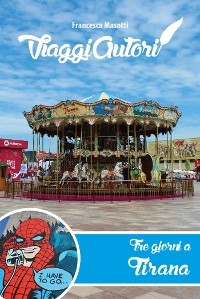 Viaggi Autori - Tre giorni a Tirana - Francesca Masotti