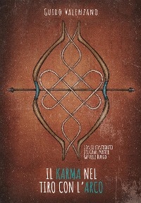 IL K&agrave;rma nel Tiro con l'Arco - Guido Valenzano