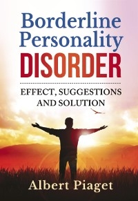 Borderline Personality Disorder. Effect, suggestions and solution