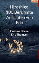 Hiroshige 100 ber&uuml;hmte Ansichten von Edo - Cristina Berna, Eric Thomsen