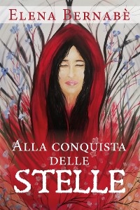 Alla conquista delle stelle - Elena Bernab&egrave;