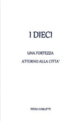 I dieci - Una fortezza attorno alla citt&agrave; - Piero Carletti