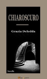 Chiaroscuro (Novelle) - Grazia Deledda