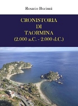 Cronistoria di Taormina (2.000 a.C. - 2.000 d.C.) - Rosario Buciunì
