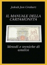 Il manuale della cartamoneta. Metodi e tecniche di analisi - Jakub Jan Groborz