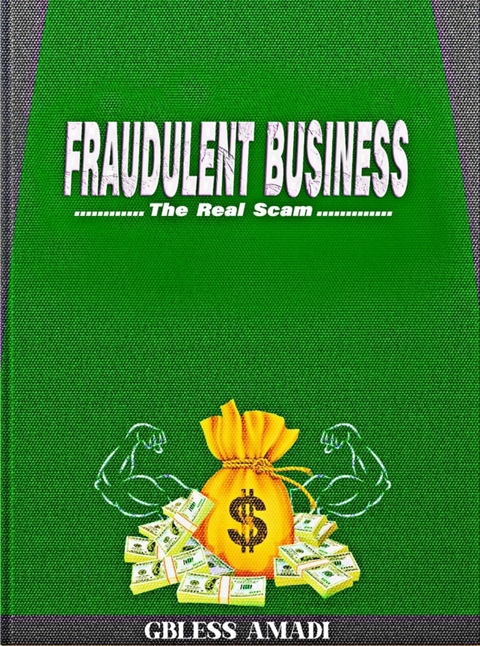 Fraudulent Business - Amadi Gbless
