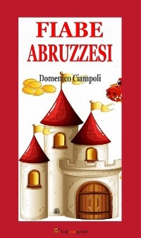 Fiabe abruzzesi - Domenico Ciampoli