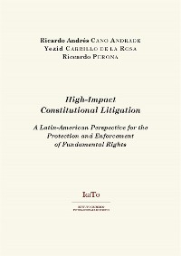 High-Impact Constitutional Litigation - Ricardo Andr&eacute;s Cano Andrade, Yezid Carrillo de la Rosa, Riccardo Perona
