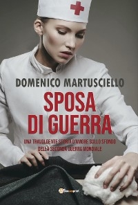 Sposa di Guerra - Domenico Martusciello