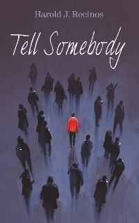 Tell Somebody - Harold J. Recinos
