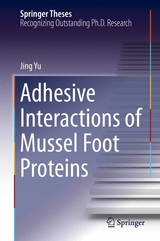 Adhesive Interactions of Mussel Foot Proteins - Jing Yu