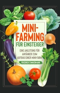 Mini-Farming f&uuml;r Einsteiger - Friedrich Zimmermann