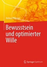 Bewusstsein und optimierter Wille - Helmut Pf&uuml;tzner