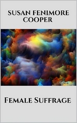 Female Suffrage - Susan Fenimore Cooper