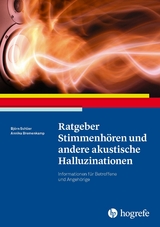 Ratgeber Stimmenh&ouml;ren und andere akustische Halluzinationen - Bj&ouml;rn Schlier, Annika Bremenkamp