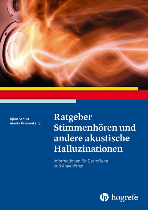 Ratgeber Stimmenh&ouml;ren und andere akustische Halluzinationen - Bj&ouml;rn Schlier, Annika Bremenkamp