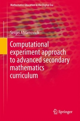Computational Experiment Approach to Advanced Secondary Mathematics Curriculum - Sergei Abramovich