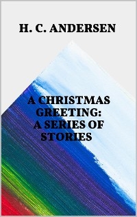 A Christmas Greeting: A Series of Stories