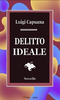 Delitto Ideale. Novelle