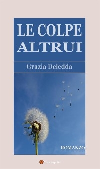Le colpe altrui. Romanzo