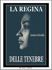 La regina delle tenebre - Grazia Deledda