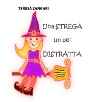 Una strega un po' distratta - Teresa Zangari