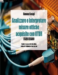 Analizzare e interpretare misure ottiche acquisite con OTDR - Eserciziario