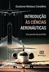 Introdução às Ciências Aeronáuticas - Gustavo Mateus Carolino