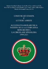 Comunicati stampa e lettere aperte - Alternativa Monarchica, Partito della Alternativa Monarchica, La Circolare Spigolosa 1999-2021 - Matteo Cornelius Sullivan