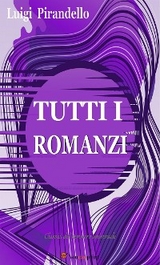 Tutti i romanzi - Luigi Pirandello