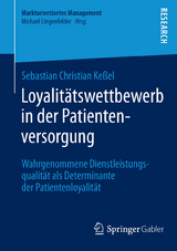 Loyalit&auml;tswettbewerb in der Patientenversorgung - Sebastian Christian Ke&szlig;el