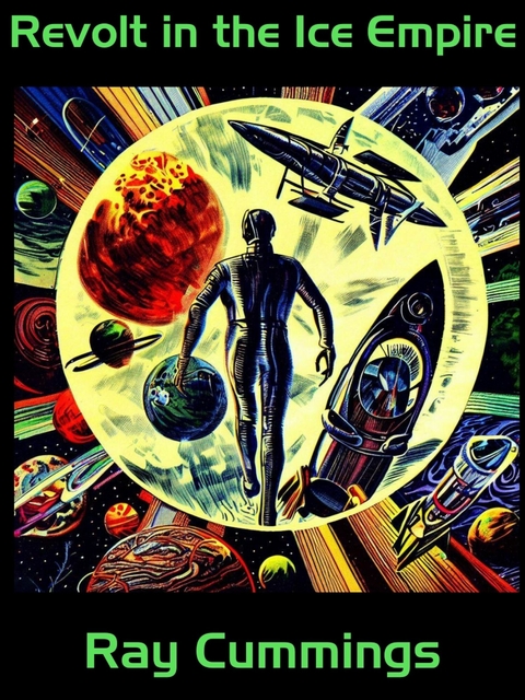 Revolt in the Ice Empire -  Ray Cummings