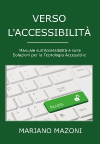 Verso l'accessibilit&agrave; - Mariano Mazoni
