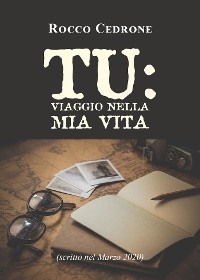 TU: Viaggio nella mia vita. - Rocco Cedrone