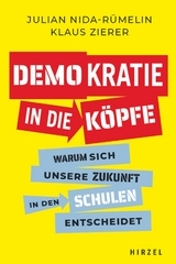 Demokratie in die K&ouml;pfe - Julian Nida-R&uuml;melin, Klaus Zierer