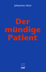 Der m&uuml;ndige Patient - Johannes Horn