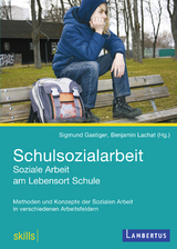 Schulsozialarbeit - Soziale Arbeit am Lebensort Schule - 