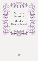 Mahler Remembered - Lebrecht, Norman